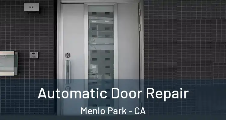  Automatic Door Repair Menlo Park - CA