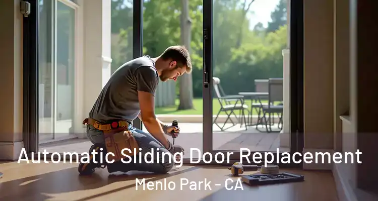  Automatic Sliding Door Replacement Menlo Park - CA