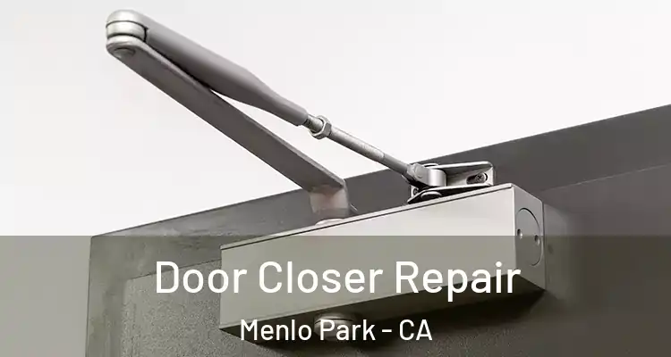  Door Closer Repair Menlo Park - CA