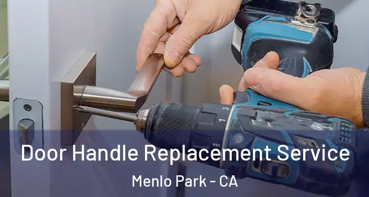  Door Handle Replacement Service Menlo Park - CA