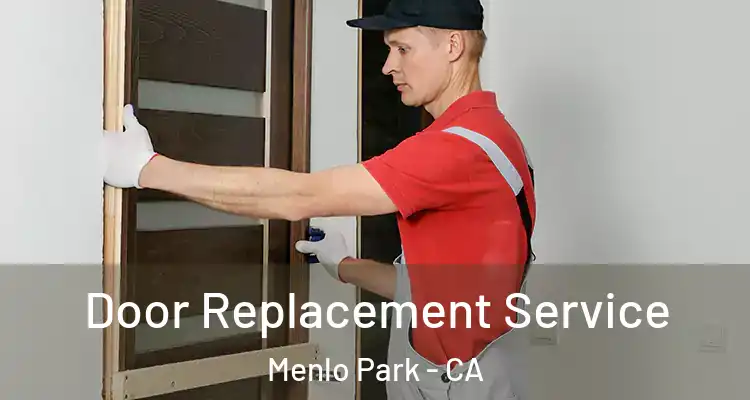  Door Replacement Service Menlo Park - CA