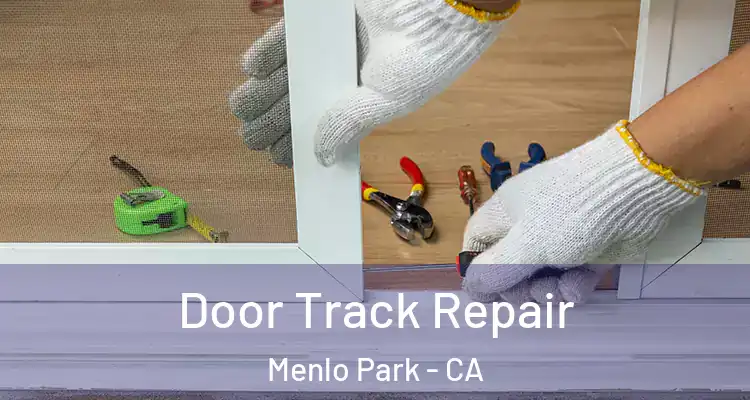  Door Track Repair Menlo Park - CA