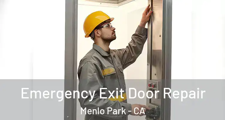  Emergency Exit Door Repair Menlo Park - CA
