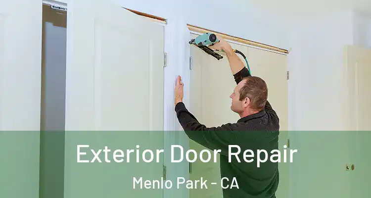  Exterior Door Repair Menlo Park - CA