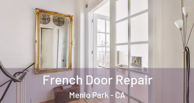  French Door Repair Menlo Park - CA