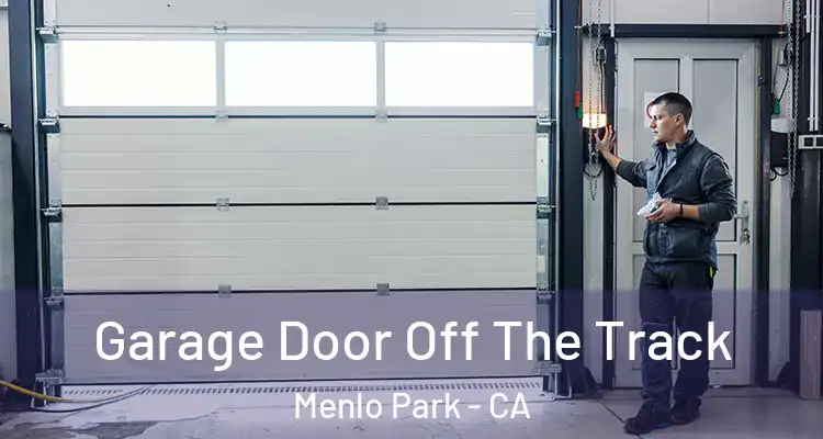  Garage Door Off The Track Menlo Park - CA