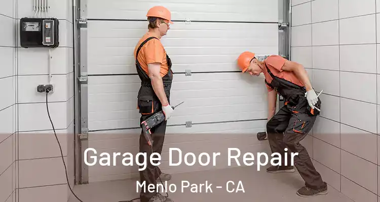  Garage Door Repair Menlo Park - CA