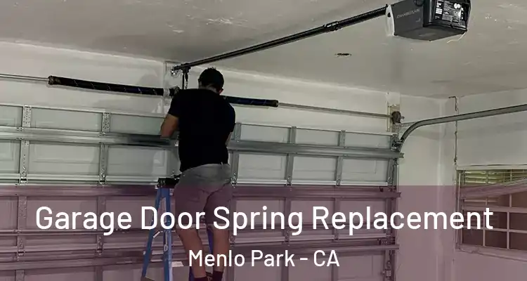  Garage Door Spring Replacement Menlo Park - CA
