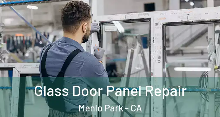  Glass Door Panel Repair Menlo Park - CA