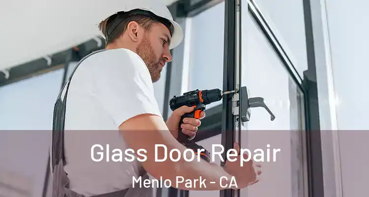  Glass Door Repair Menlo Park - CA