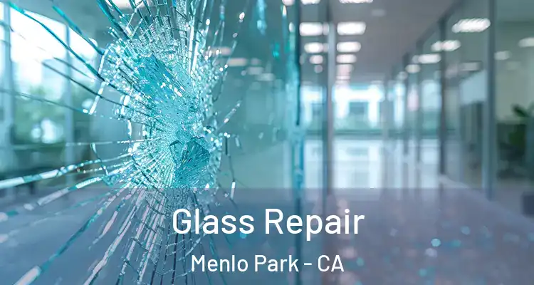  Glass Repair Menlo Park - CA