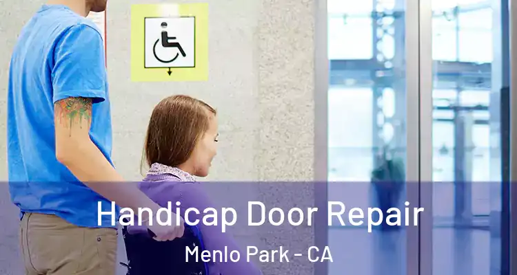  Handicap Door Repair Menlo Park - CA