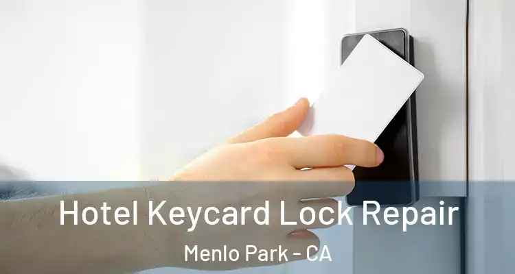  Hotel Keycard Lock Repair Menlo Park - CA
