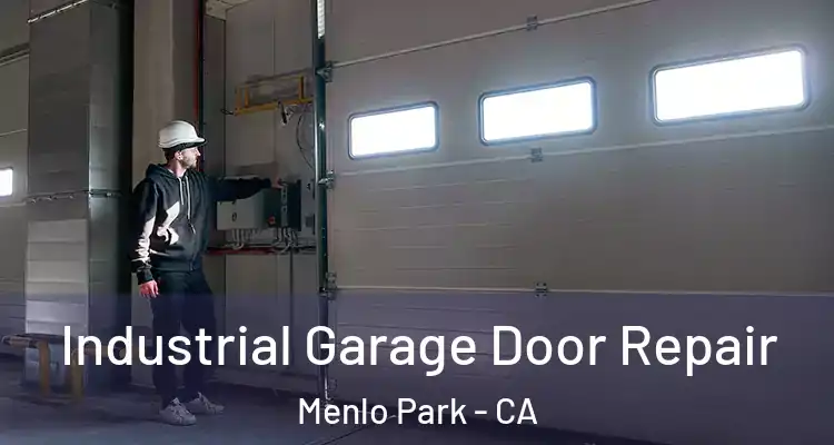  Industrial Garage Door Repair Menlo Park - CA