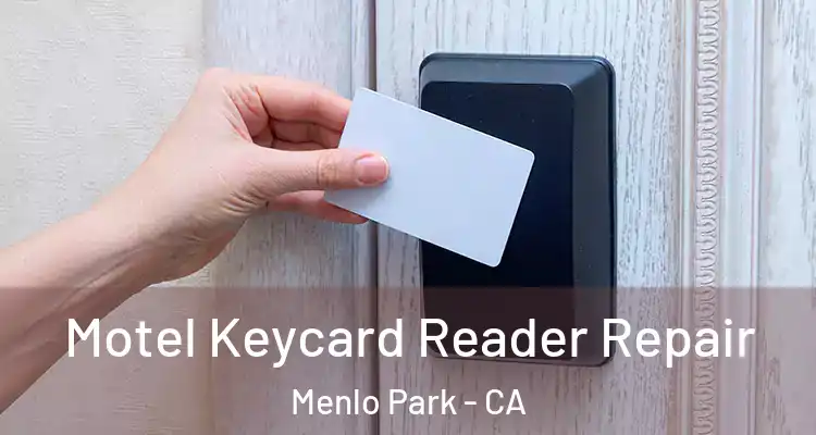  Motel Keycard Reader Repair Menlo Park - CA