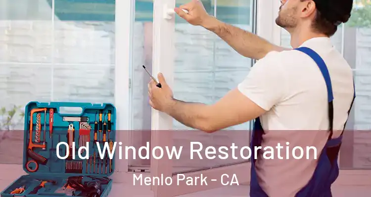  Old Window Restoration Menlo Park - CA