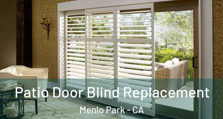  Patio Door Blind Replacement Menlo Park - CA