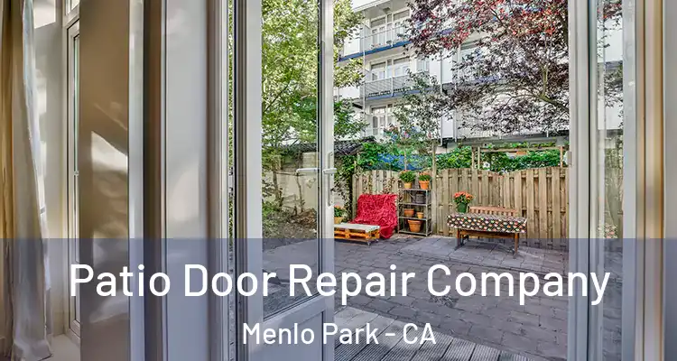  Patio Door Repair Company Menlo Park - CA
