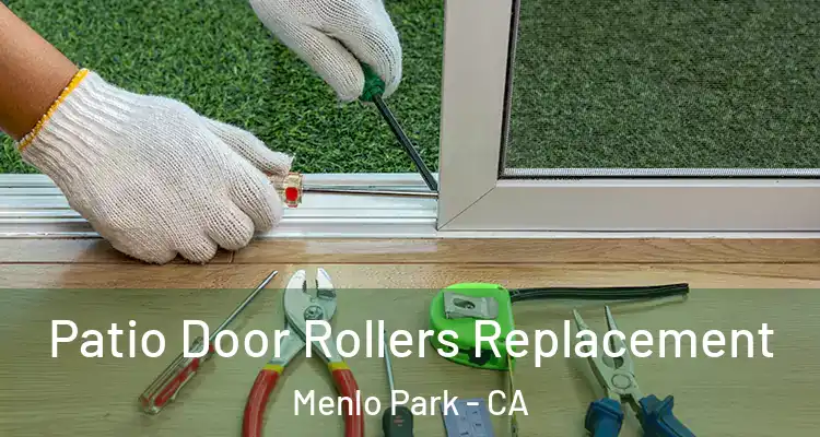  Patio Door Rollers Replacement Menlo Park - CA