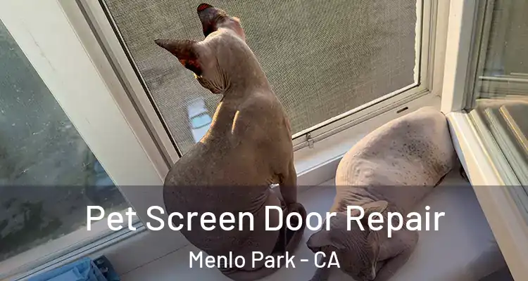  Pet Screen Door Repair Menlo Park - CA
