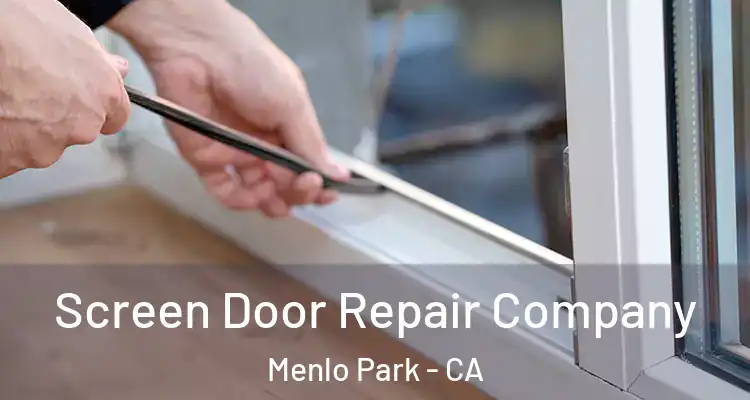  Screen Door Repair Company Menlo Park - CA
