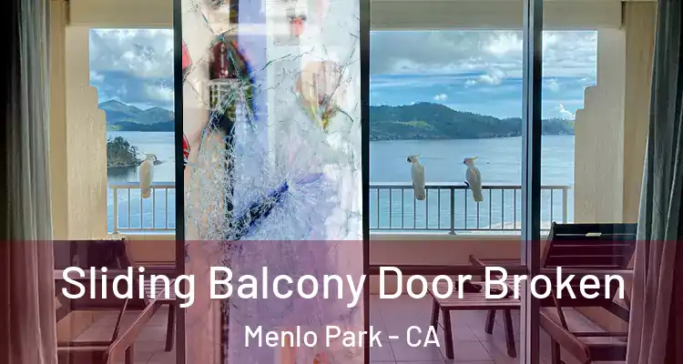  Sliding Balcony Door Broken Menlo Park - CA