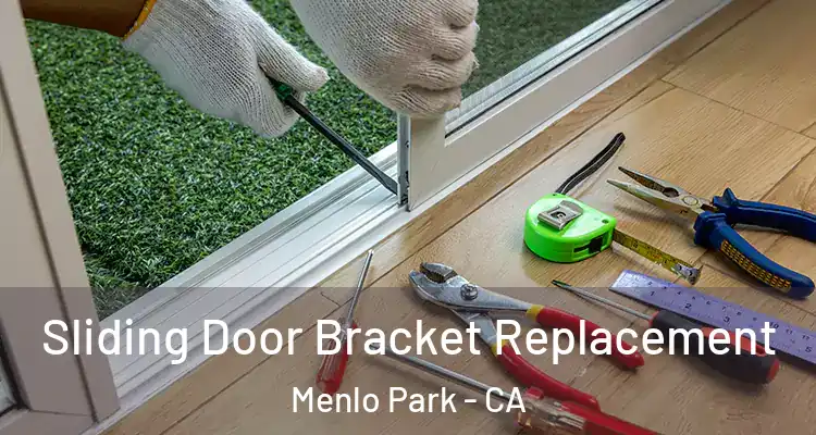  Sliding Door Bracket Replacement Menlo Park - CA