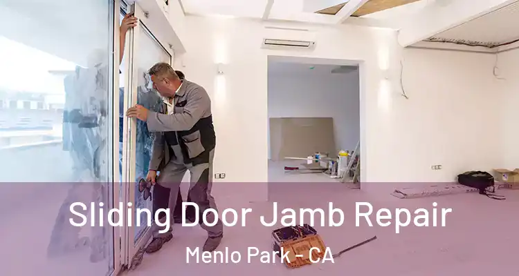  Sliding Door Jamb Repair Menlo Park - CA
