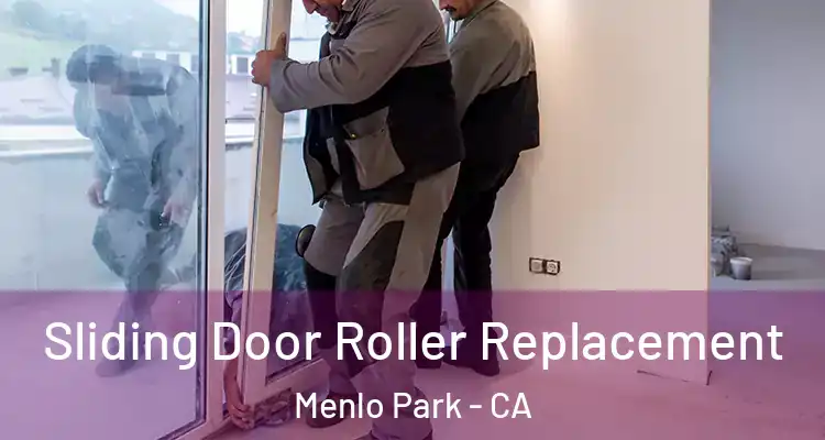  Sliding Door Roller Replacement Menlo Park - CA