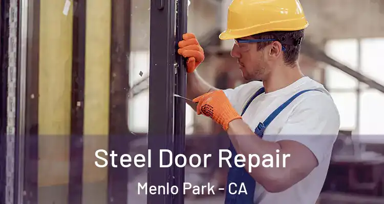  Steel Door Repair Menlo Park - CA
